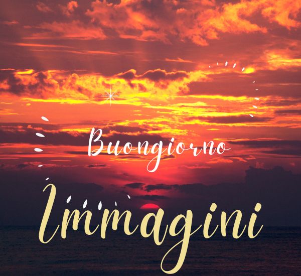 immagini buongiorno immagini buongiorno