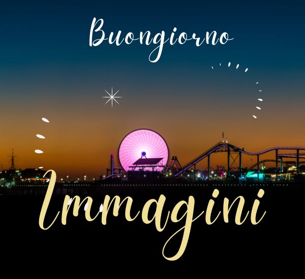 immagini buongiorno immagini buongiorno