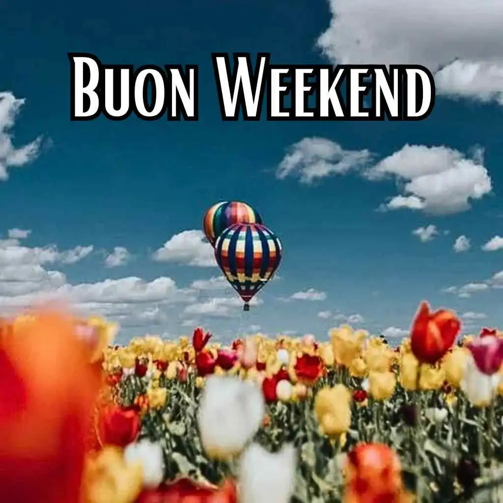 Buon Weekend immagini bellissime