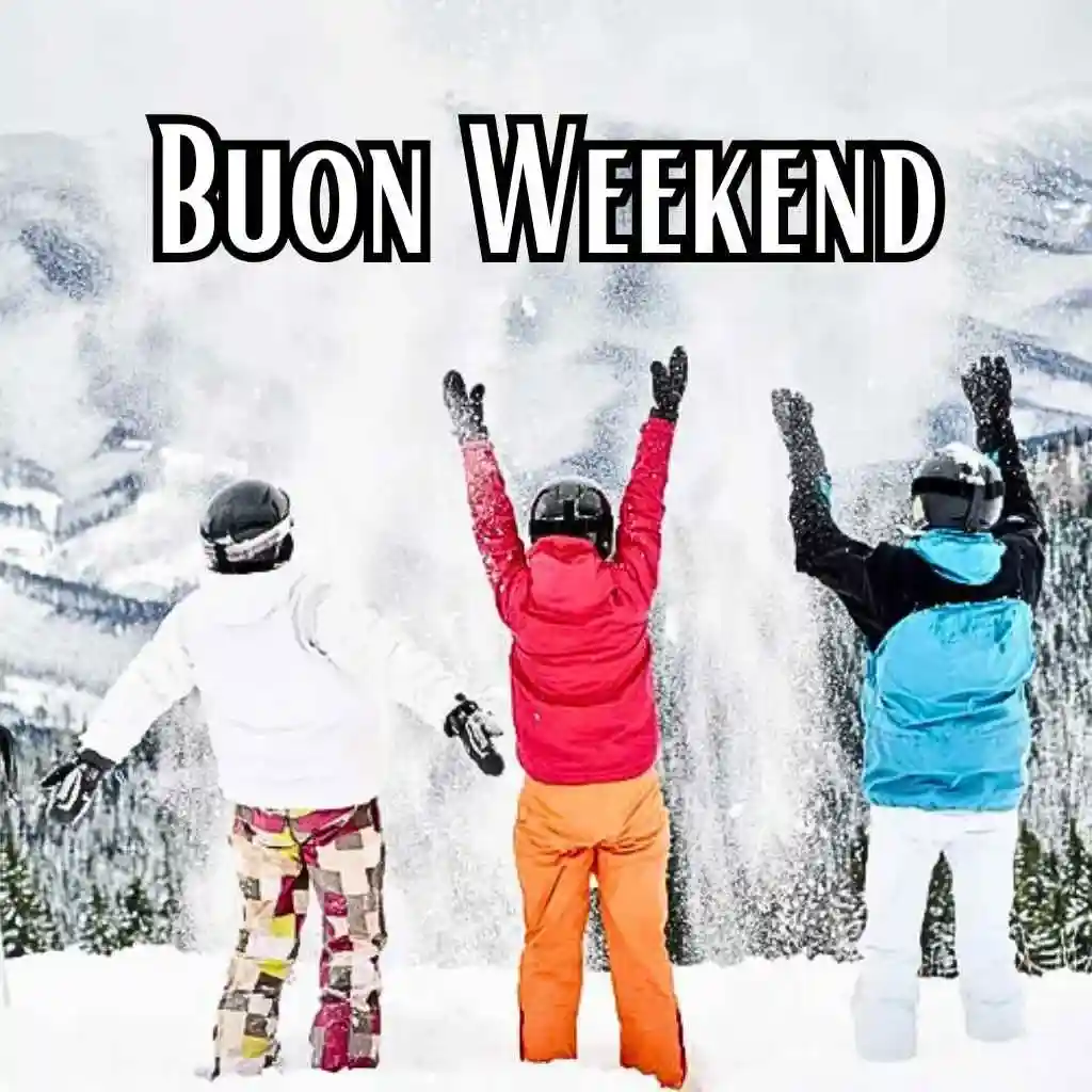 Buon Weekend nuovissime