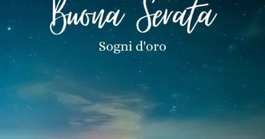 buona serata belle